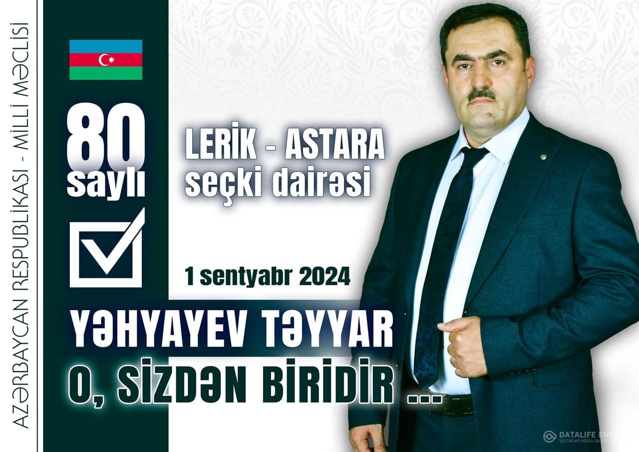 80 saylı Lerik-Astara Seçki Dairəsinin seçiciləri 1 sentyabrda Təyyar Yəhya ...